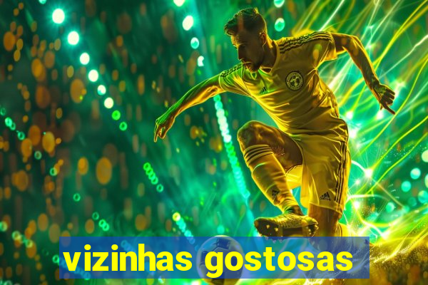 vizinhas gostosas